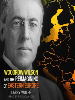cover image of Woodrow Wilson and the Reimagining of Eastern Europe